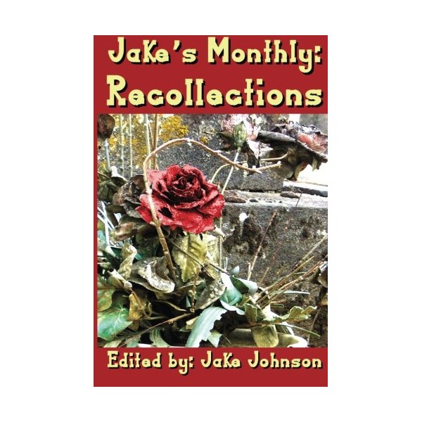 Jake's Monthly: Recollection