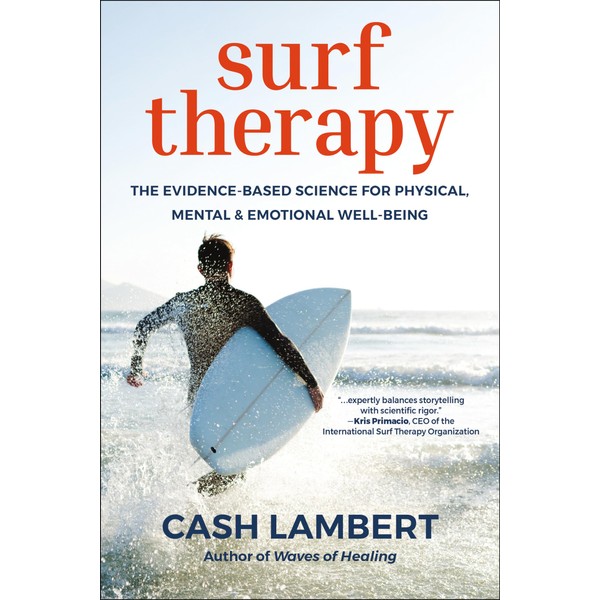 Surf Therapy: The Evidence-Based Science for Physical, Mental & Emotional