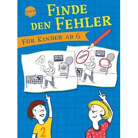 Finde den Fehler. Für Kinder ab 6: Rätselspaß mit Suchbildern ab 6 Jahren