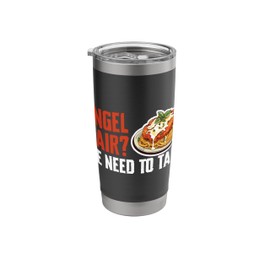 Angle Hair? We Need To Talk Chicken Parm Lover Stainless Steel Insulated Tumbler