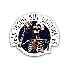 314PI (3pcs) Dead Inside But Caffeinated Sticker, Funny Skeleton Stickers, Mental Health Awareness Stickers, Water Assistant Coffee Sticker for Laptop Phone Water Bottle, Skull Stickers (Size 2")