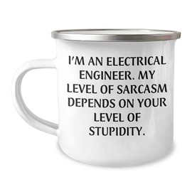 Electrical Engineer Sarcasm Level depends on Your Stupidity Electrical Engineer Gift Father's Day Camping Mug