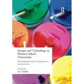 Design And Technology In Primary School Classrooms: Developing Teachers' Perspectives and Practices