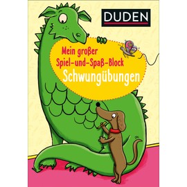 Duden: Mein großer Spiel-und Spaßblock: Schwungübungen: Erste Buchstaben und Schreibübungen