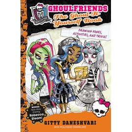 Monster High: The Ghoul-It-Yourself Book: Ghoulfriends Forever Book 4.5
