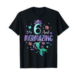 Its My Mermazing 6th Birthday Mermaid Girl Theme 6 Yrs Old T-Shirt