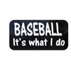 ThatLilCabin - Baseball It's What i do AS144 8" Baseball