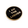 Pinsanity "I Am The Liquor" Enamel Lapel Pin
