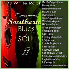 DJ White Rock Down home Southern Blues & Soul Pt.11