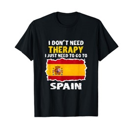 Funny Spain Flag Funny Quote For Spain Lover T-Shirt