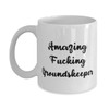 Unique Groundskeeper Gifts, Amazing Fucking Groundskeeper, Birthday 11oz 15oz Mug