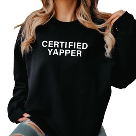 Certified Yapper Sweatshirt Yapping Sweatshirt Professional Yapper Sweatshirt Funny Meme Sweatshirt Womens Mens Unisex Sweatshirt Sweater Crewneck