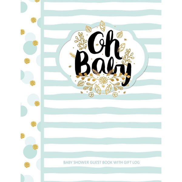 Baby Shower Guest Book with Gift Log: Oh Baby!