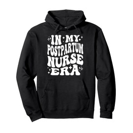 In My Postpartum Nurse Era Mother Baby RN Life Pullover Hoodie