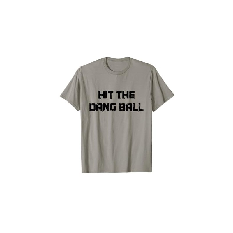 Retro Hit the Dang Ball, Baseball Saying Cool Apparel T-Shirt