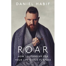 Roar: How to Stand Up for Your Life's True Purpose