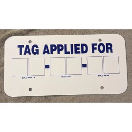License Plate-30 Day Temporary Tag Replacement. Tag Applied For