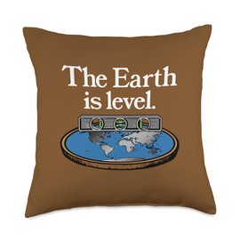 THE EARTH IS LEVEL Flat society conspiracy sarcasm funny Throw Pillow