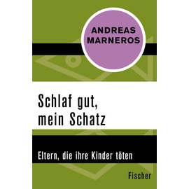 Schlaf gut, mein Schatz: Eltern, die ihre Kinder töten