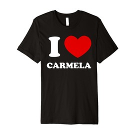 I Love Carmela I Heart Carmela Funny Carmela Premium T-Shirt