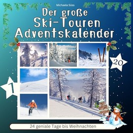 Der grosse Ski-Touren-Adventskalender: 24 geniale Tage bis Weihnachten