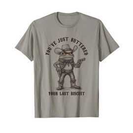 Frog Cowboy You've Just Buttered Your Last Biscuit Funny T-Shirt