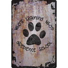 Wall Sign Who's training who? obedience school dog paw print funny Decorative Art Wall Decor Funny Gift