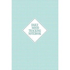 Daily Mood Tracking Notebook: Weekly Mood Tracker and Planner - Keep Track and Write Notes About Your Daily Mood - Record Your Weekly Priorities and ... - Plaid Cover Design (Mood Tracking Journal)