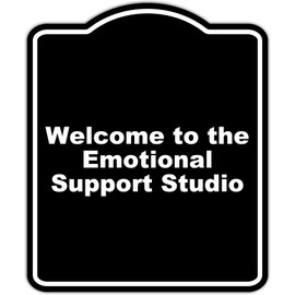 Welcome to the Emotional Support Studio Black Funny Aluminum Composite Sign 15 x 18 inches