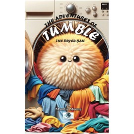 The Adventures of Tumble: The Dryer Ball