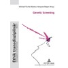 Genetic Screening (Ethik transdisziplinär, Band 10)