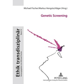Genetic Screening (Ethik transdisziplinär, Band 10)