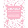 Grandma Tell Me Your Life Story: A Guided Journal Filled