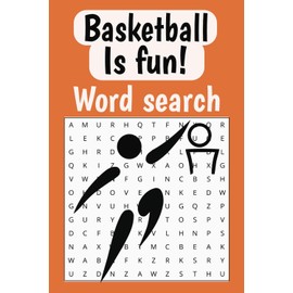 Basketball is fun! Word Search: 55 puzzles, fun game words and top star players