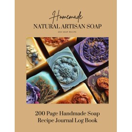 Handmade Soap Recipe Journal: Logbook/Notebook