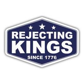 Subtle Rejecting Kings Sticker Since 1776 Anti Funny Leftist Feminist Social Justice Human Rights Blue Vinyl Decal Weather-Resistant Stickers for Water Bottles Laptop Phone Wall Window Car 4"