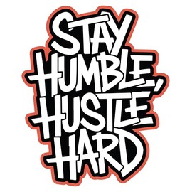 Stay Humble Hustle Hard Motivational Sticker – 4 Inch Waterproof Vinyl Decal for Car, Laptop, Water Bottle – Durable Bumper Sticker for Adults, Teens, Office, Gym, Wall, Window