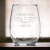 I Need Wine Right Meow (15 oz) Funny Birthday Wine