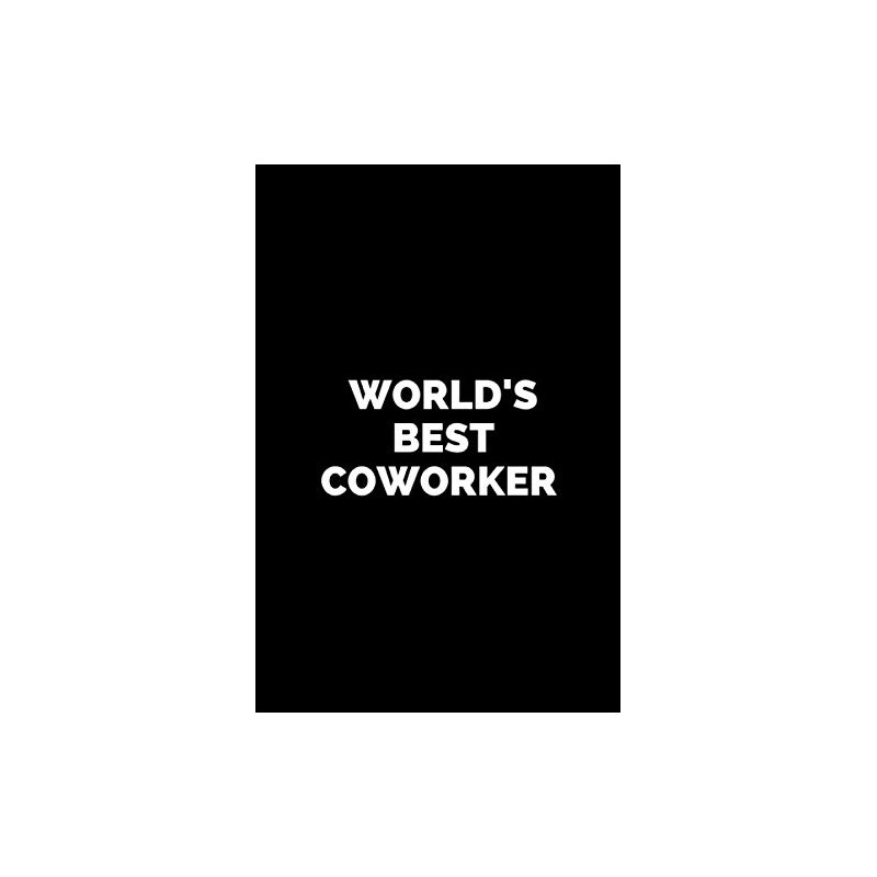 WORLD'S BEST COWORKER: Blank Lined Coworker Gag Gift Notebook (Funny