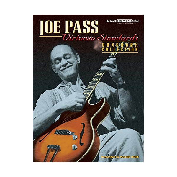 Joe Pass -- Virtuoso Standards Songbook Collection: Authentic Guitar TAB