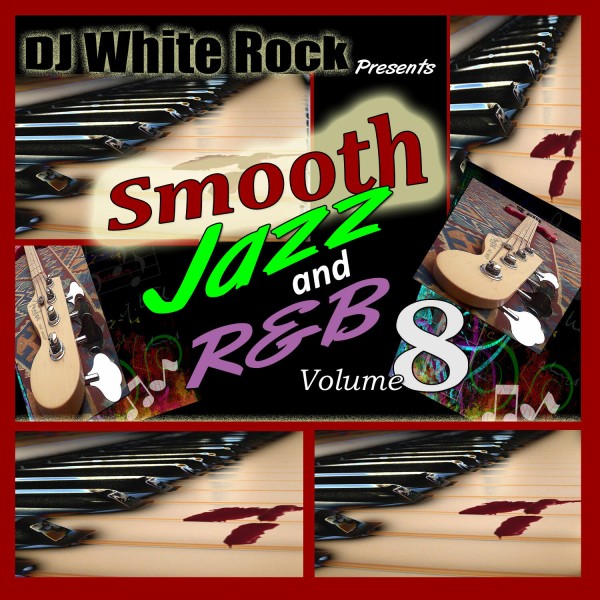 DJ White Rock Smooth Jazz & R&B Vol.8
