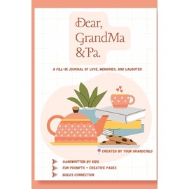 Dear Grand Ma & Pa: A Handwritten Hugs Journal Just From Me to You!