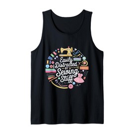 Easily Distracted by Sewing Stuff Funny Sewing Quilting Tank Top