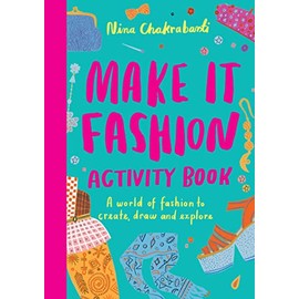 Make It Fashion Activity Book: A world of fashion to create, draw and explore
