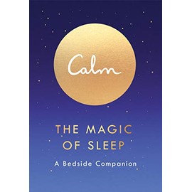 Calm: The Magic of Sleep: A Bedside Companion