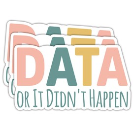 SODAVA (3Pcs, 3"x3") Data or It Didn't Happen Sticker, Funny ABA BCBA Technician Behavior Analyst Therapist RBT Gifts | Neurodiversity Special Education SPED Gifts Waterproof Vinyl Decal