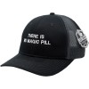 Peerless Embroidery There Is No Magic Pill Trucker Mesh Snapback
