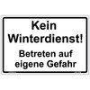 Sign "Kein Winterdienst! Betreten auf eigene Gefahr" Sign 300 x