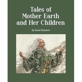 Tales of Mother Earth and Her Children