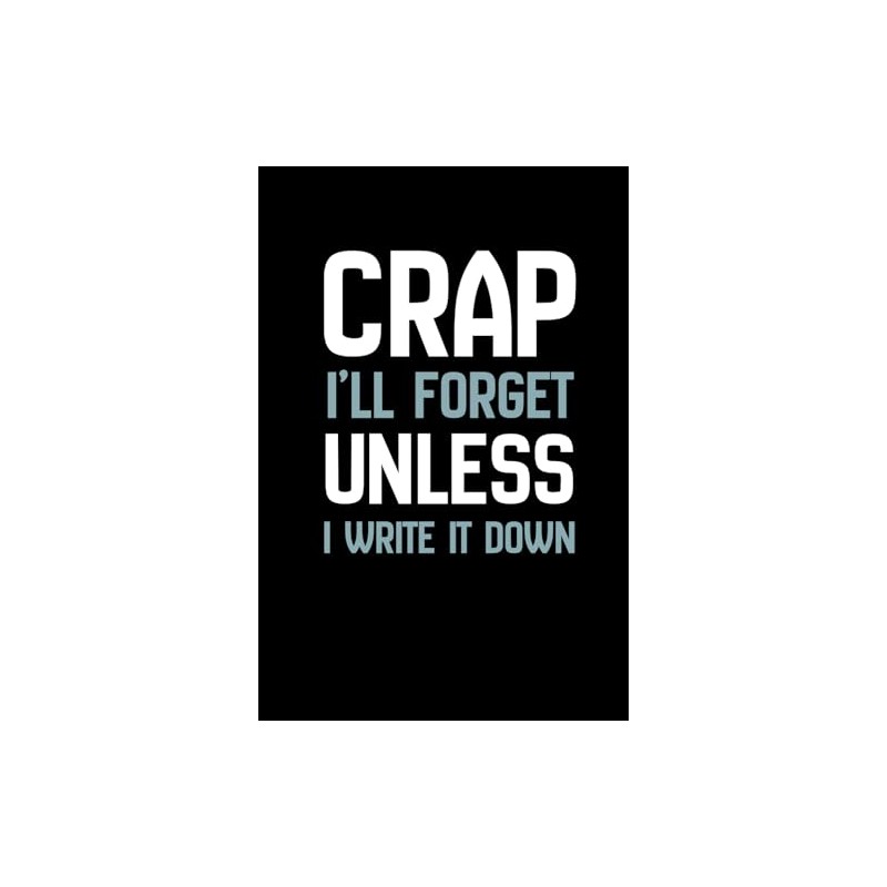 Crap I’ll Forget Unless I Write it Down: Funny Blank